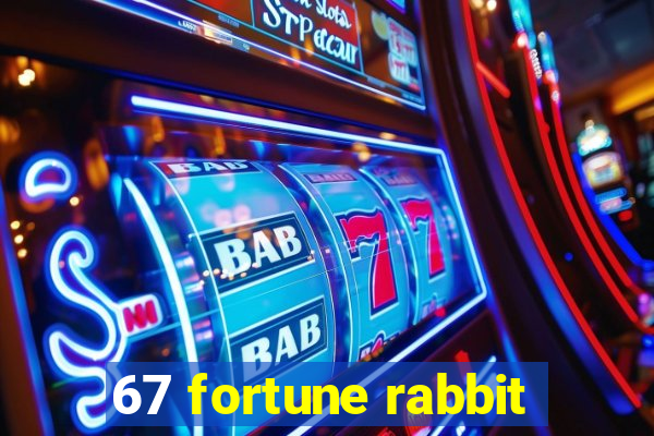 67 fortune rabbit